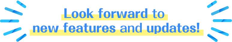 Look forward to new features and updates!